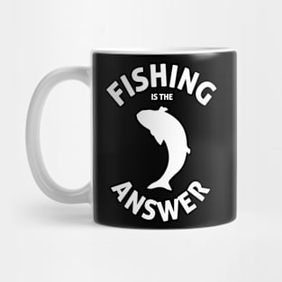 Fishing is the answer Mug